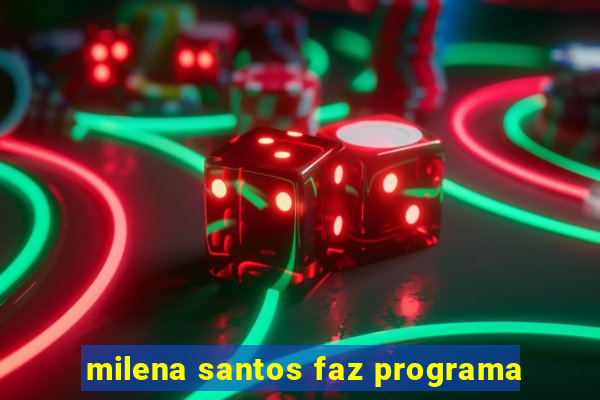 milena santos faz programa